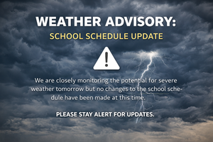 Weather advisory graphic showing dark storm clouds and lightning with a warning icon, indicating a school schedule update due to potential severe weather and advising families to stay alert for updates.