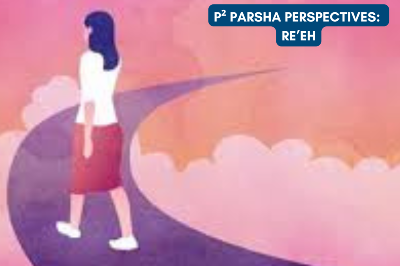 P² Parsha Perspectives: Parshat Re'eh