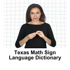 Texas Math sign language dictionary