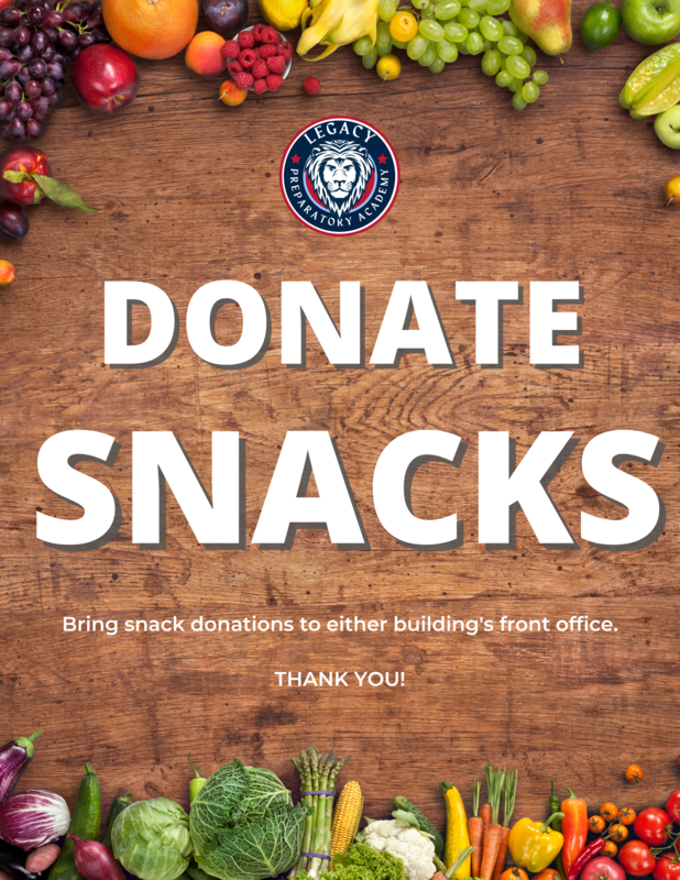 ACCEPTING SNACK DONATIONS Legacy Preparatory Academy ACCEPTING SNACK DONATIONS Legacy Preparatory Academy