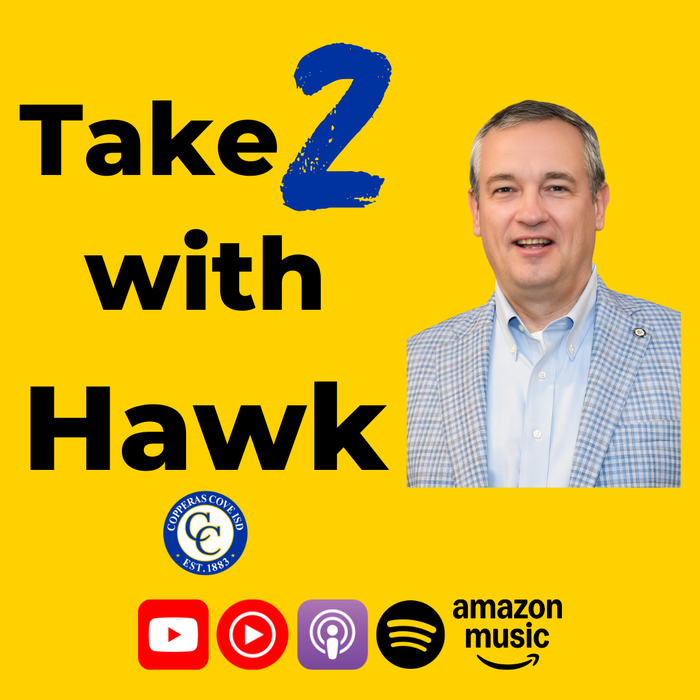 Graphic with CCISD logo, headshot of Dr. Brent Hawkins. Take 2 with Hawk. Logos for Spotify, YouTube, YouTube Music, Amazon Music, Apple Podcasts