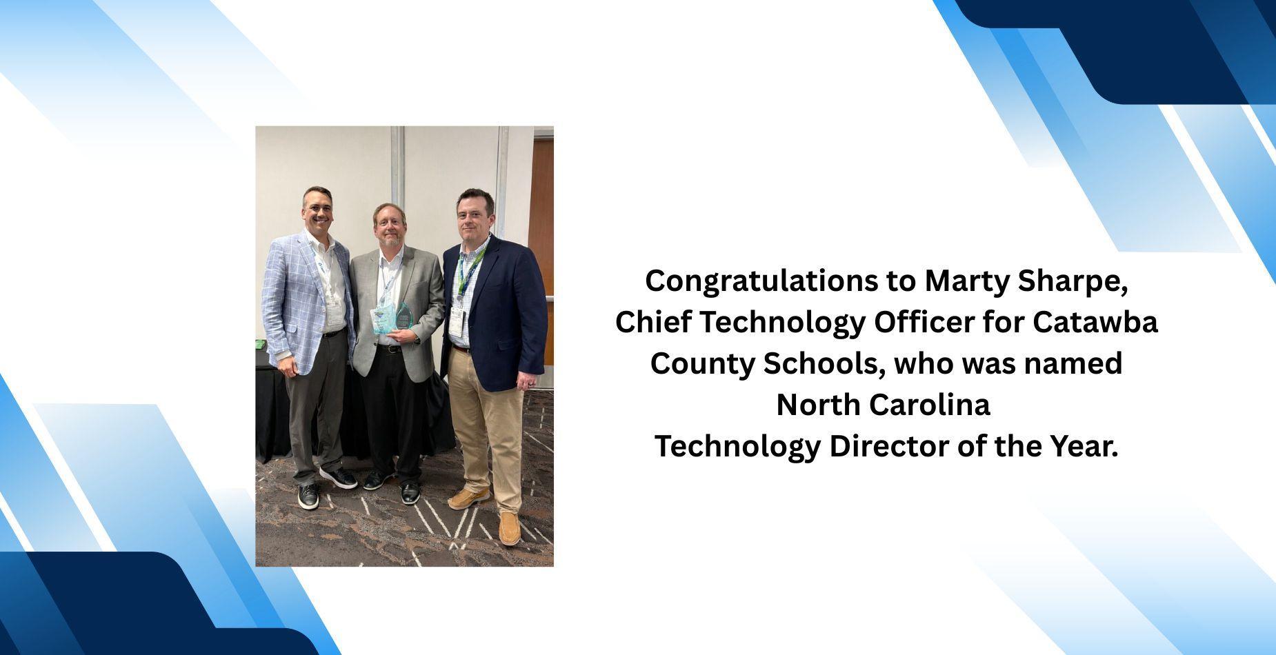 Congratulations to Marty Sharpe, NC Technology Director of the Year.