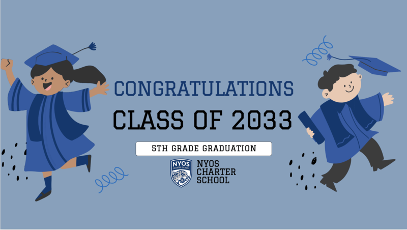 Welcome to the NYOS Charter School 5th Grade Graduation Celebration! 🎓✨ Featured Photo