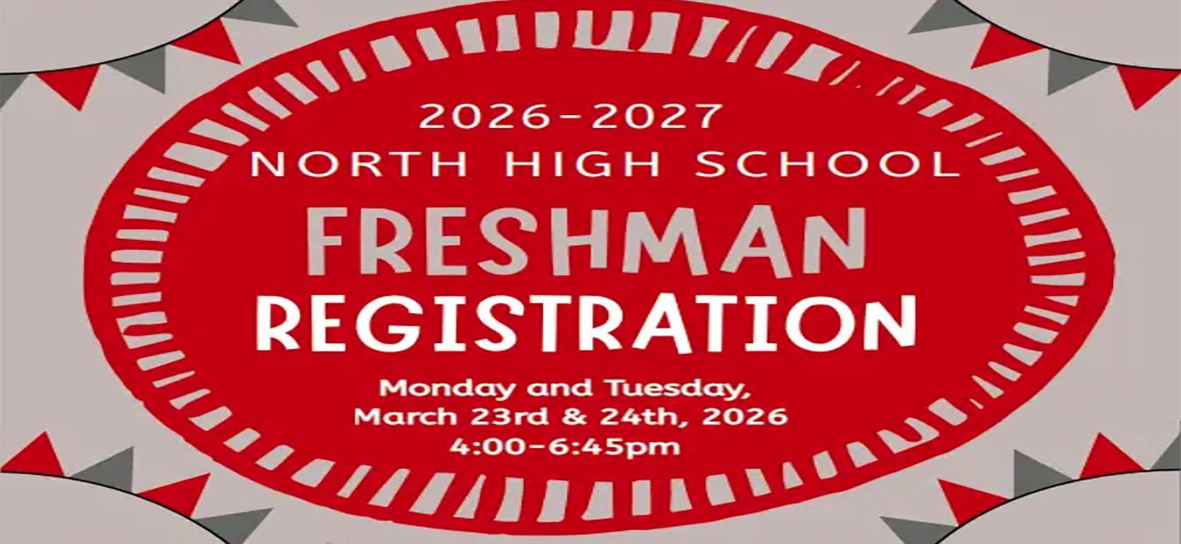 Registration banner for North High School's 2026-2027 freshman enrollment.