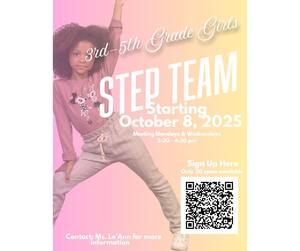 Girls Step team begins 10/8/25 and Meets every Monday & Wednesday from 2:30 to 4:30pm