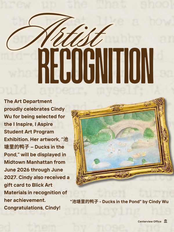 A promotional graphic titled “Artist Recognition” celebrating student Cindy Wu. The text announces that her artwork, “池塘里的鸭子 – Ducks in the Pond,” has been selected for the I Inspire, I Aspire Student Art Program Exhibition and will be displayed in Midtown Manhattan from June 2026 through June 2027. It also notes she received a $100 gift card to Blick Art Materials. The design features a framed painting of ducks swimming in a pond beneath a small bridge, set against a soft, neutral background.
