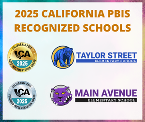 We are proud to announce that two of our schools have been recognized by the California PBIS Coalition for their outstanding commitment to Positive Behavioral Interventions and Supports (PBIS)!
