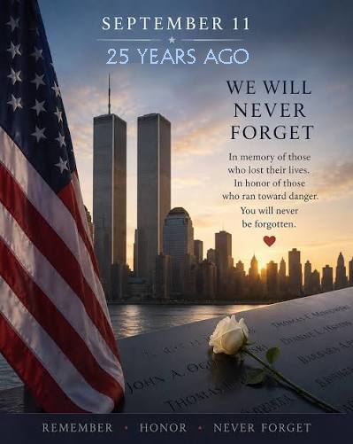 911 NEVER FORGET 25 YEARS LATER