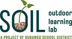 SOIL Outdoor Learning Lab: A project of Durango School District