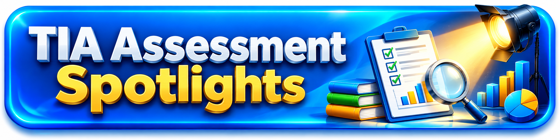 TIA Assessment Spotlights