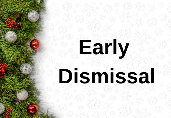 Christmas decorations with text early dismissal