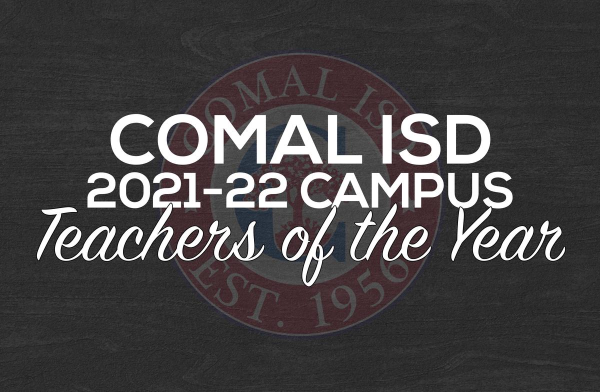 Presenting The Comal ISD Campus Teachers Of The Year For 2021 2022
