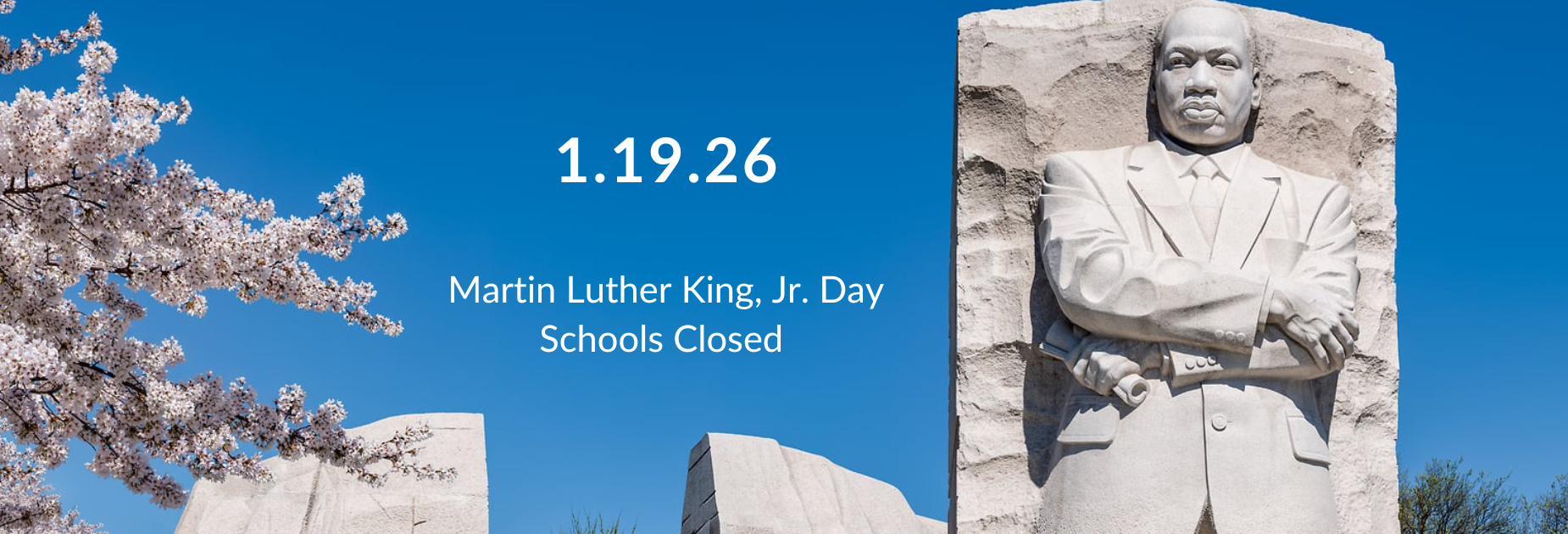 1.19.26 Martin Luther King, Jr. Day Schools Closed.