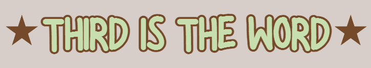 Third is the word!