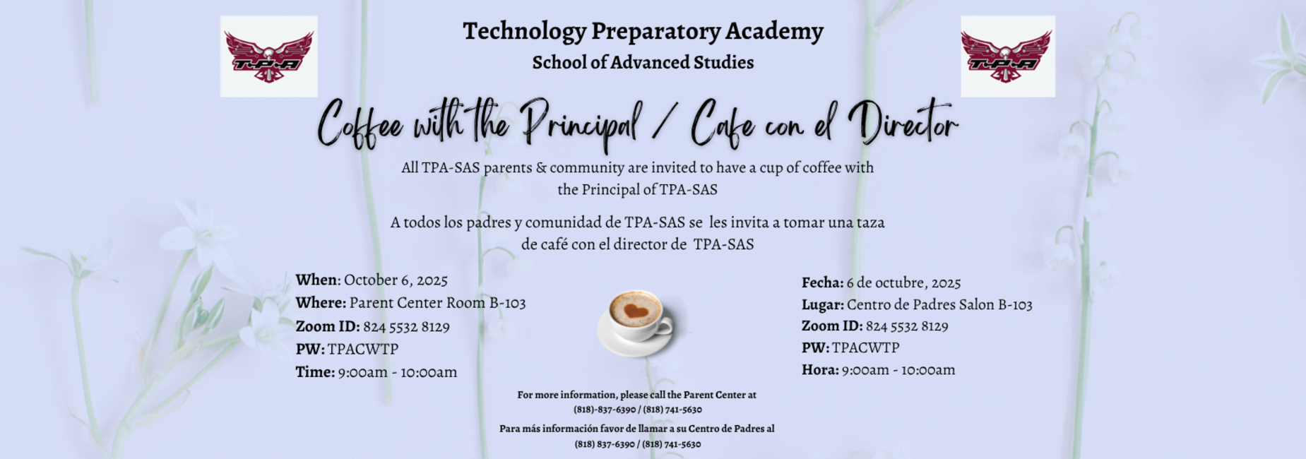 Coffee with the Principal on October 6, 2025 from 9am to 10am in the Parent Center Room B106 / Cafe con el Director el 6 de octubre 2025 de 9am a 10am en el Centro de Padres Salon B106