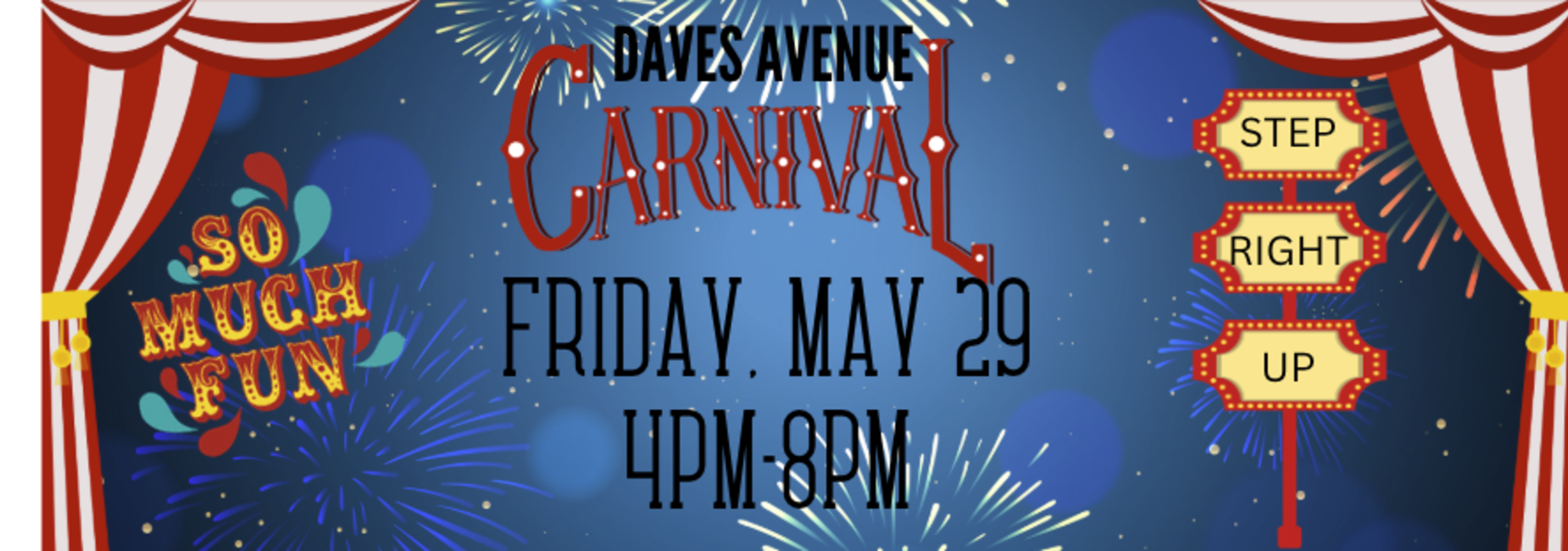 Daves Avenue Carnival, Friday, May 29 from 4pm-8pm.