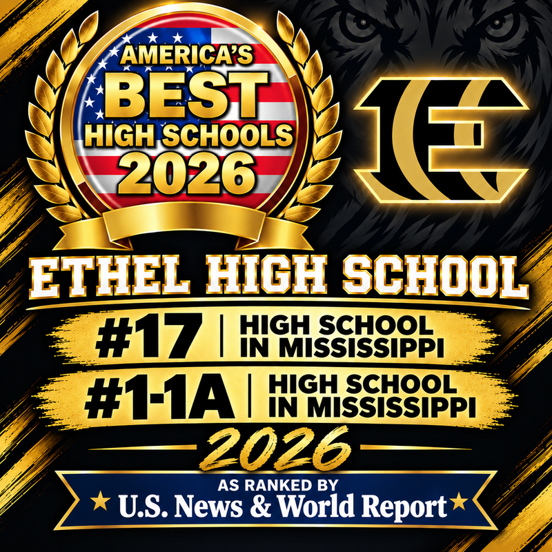 CONGRATULATIONS TO: Ethel High School #17 High School in Mississippi and #1 1A High School In Mississippi.