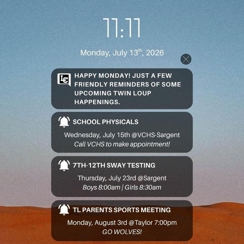 Phone notification-style graphic sharing Twin Loup reminders, including school physicals on July 15, 7th–12th grade SWAY testing on July 23, and the TL Parents Sports Meeting on August 3. The graphic encourages families to stay updated on upcoming Twin Loup events.