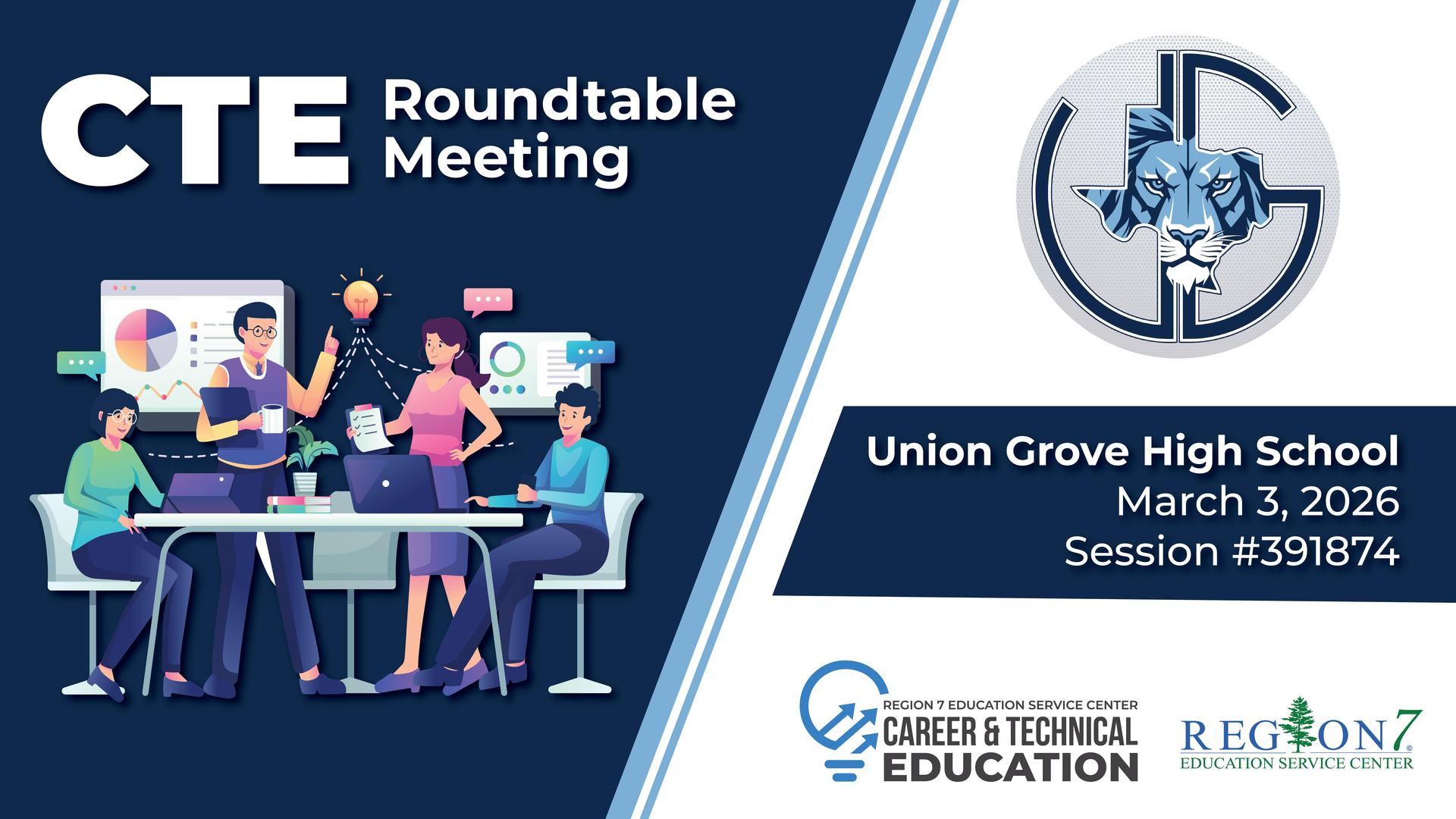 CTE Roundtable Meeting graphic for Union Grove High School on March 3, 2026, hosted by Region 7 ESC Career & Technical Education.
