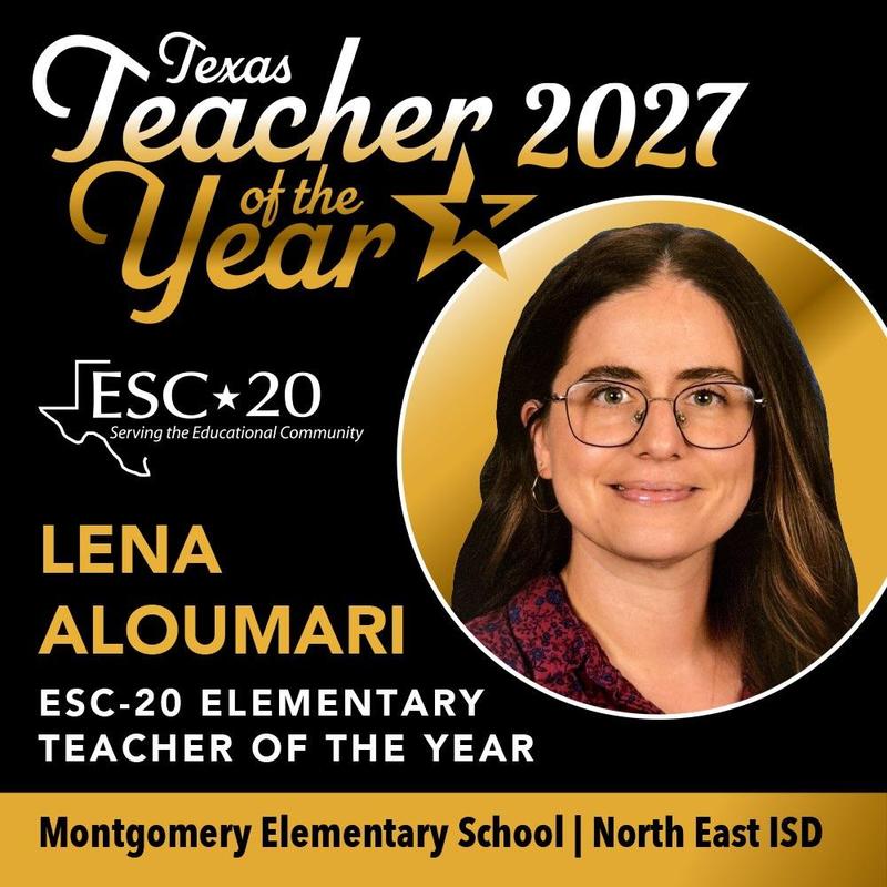 Congratulations to our ESC-20 Elementary Teacher of the Year, Lena Aloumari of Montgomery Elementary School in North East ISD.
