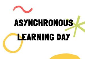 Asynchronous Learning Day