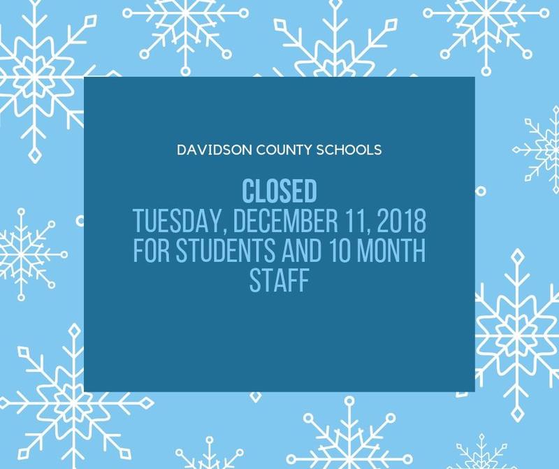 Davidson County Schools will be closed for students and 10 month staff December 11