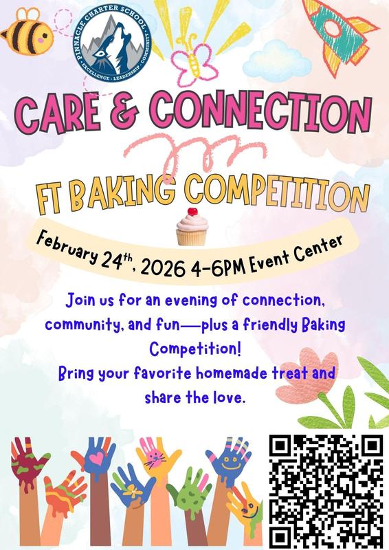 A colorful flyer for Pinnacle Charter School’s Care & Connection Baking Competition. The event is on February 24, 2026, from 4:00 to 6:00 PM at the Event Center. A QR code is included.