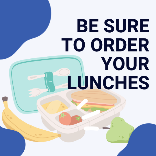 Be sure to order your lunches