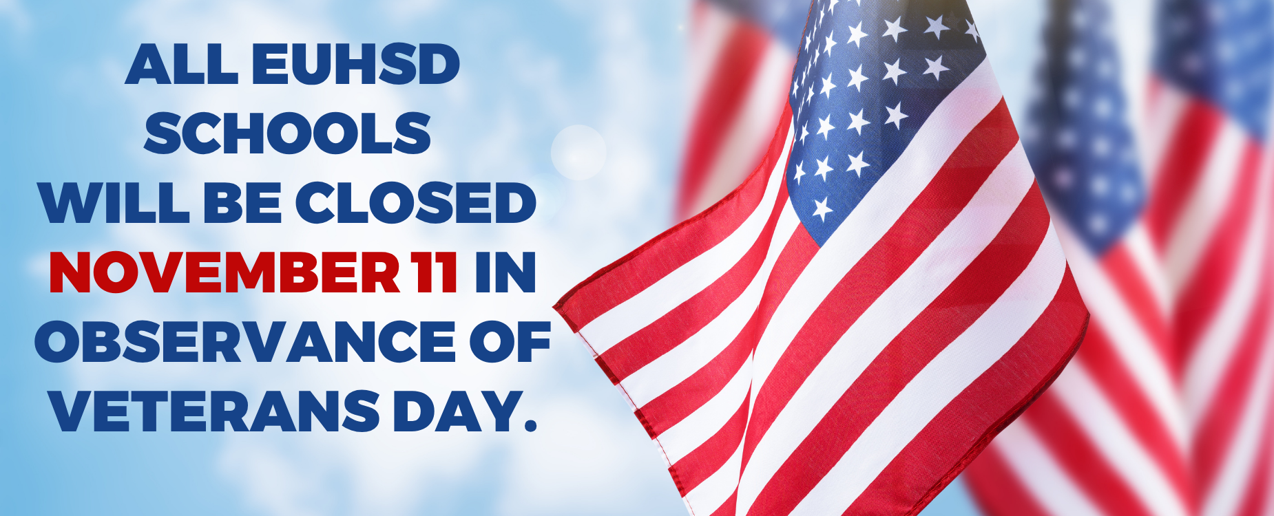 A U.S. flag waves with text about school closure on Veterans Day.