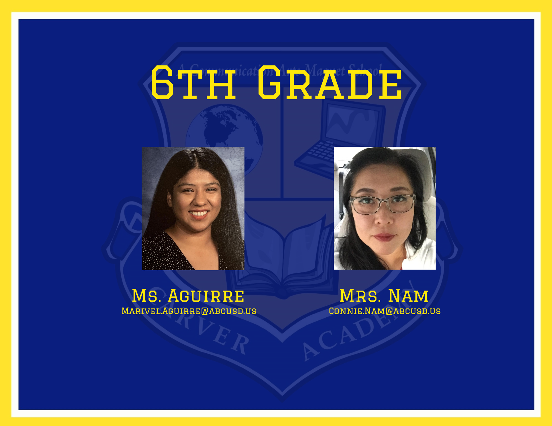 6th Grade Teachers Ms. Aguirre and Mrs. Nam