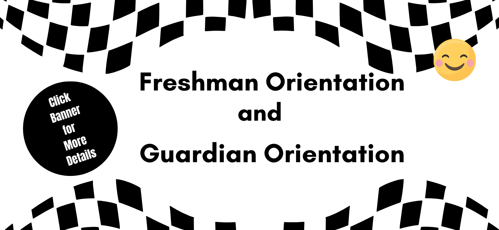 Text promoting Freshman and Guardian Orientation with a cheerful emoji and checkered border.