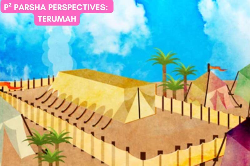 P² Parsha Perspectives: Terumah