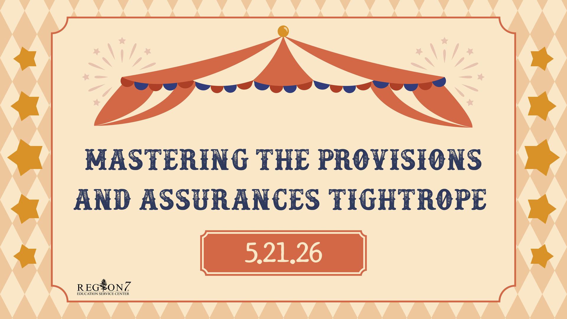 Mastering the Provisions and Assurances Tightrope workshop graphic for May 21, 2026.