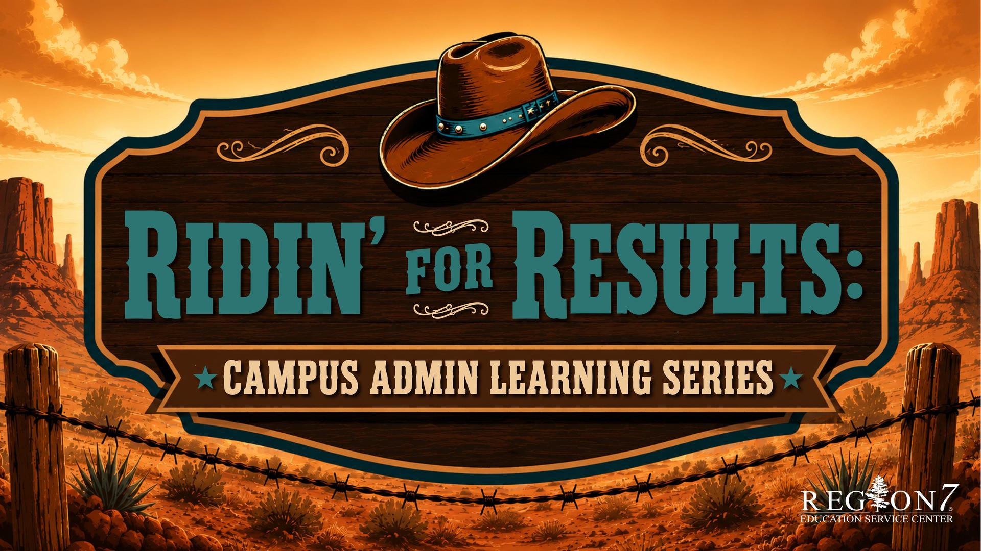 Western-themed Ridin' For Results Campus Admin Learning Series graphic.