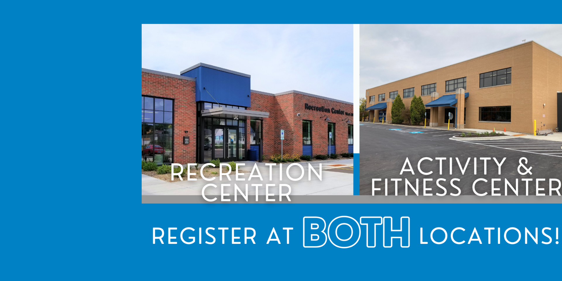Exterior view of two facilities: Recreation Center and Activity & Fitness Center with a registration prompt.