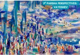 P² Parsha Perspectives: Vayechi