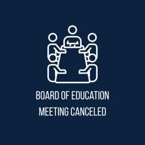 Board of Education Meeting Canceled