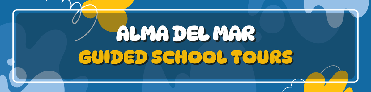 Alma del Mar Guided School Tour Registration