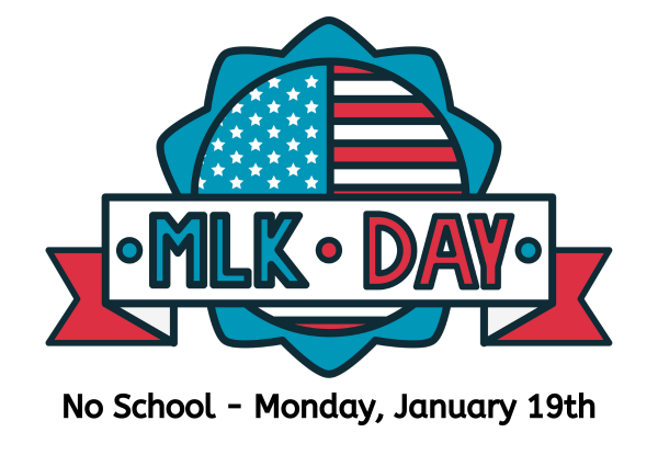 MLK Day - No School on Monday, January 19th