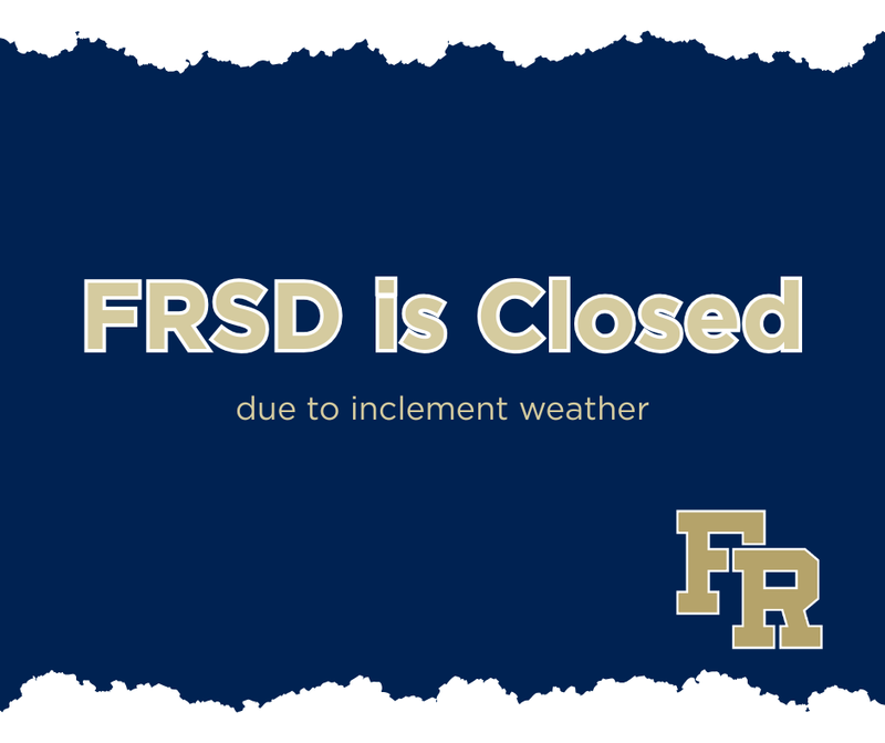 FRSD is closed due to inclement weather.