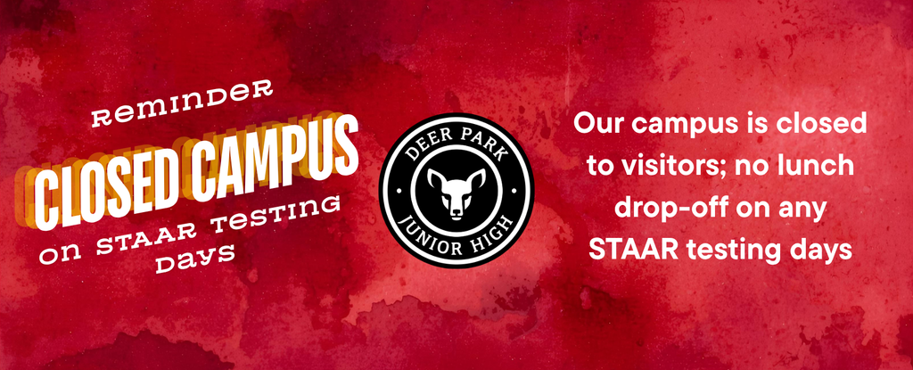 Announcement about closed campus during STAAR testing days at Deer Park Junior High.