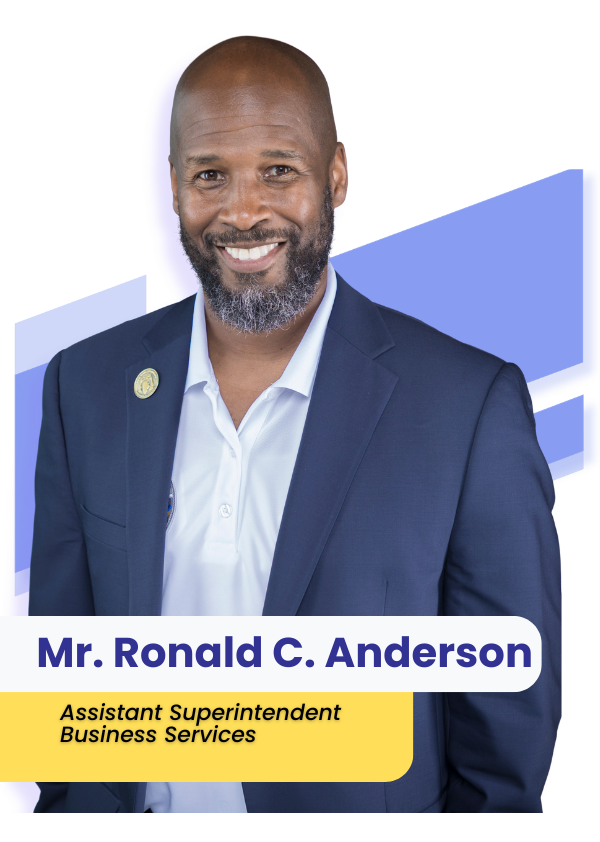Mr. Ronald C. Anderson, Assistant Superintendent of Business Services