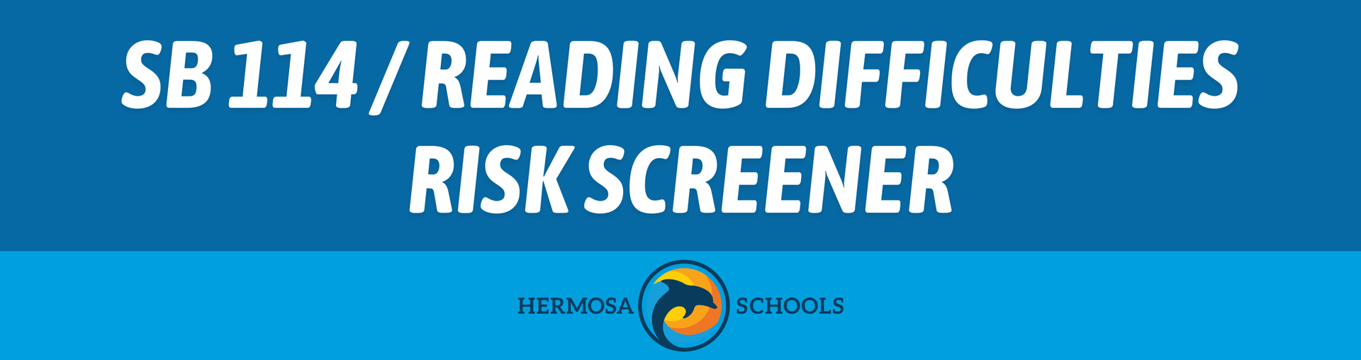 SB 114 / Reading Difficulties Risk Screener - Hermosa Schools Logo