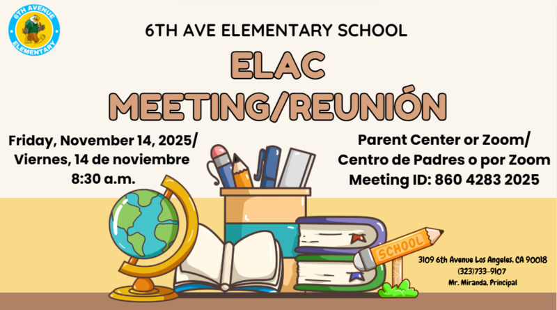 English Learner Advisory Committee (ELAC) Meeting November 14, 2025, 8:30 a.m. Meeting Location: Parent Center or Meeting ID: 860 4283 2025