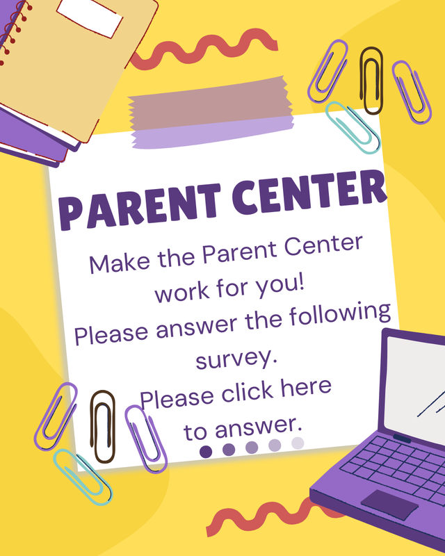 Parent center Survey, please click here.