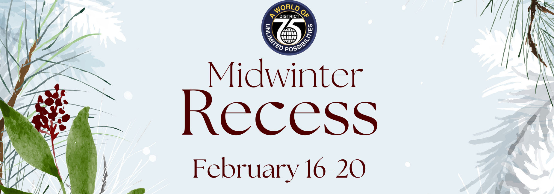 Decorative winter-themed banner announcing Midwinter Recess from February 16-20.