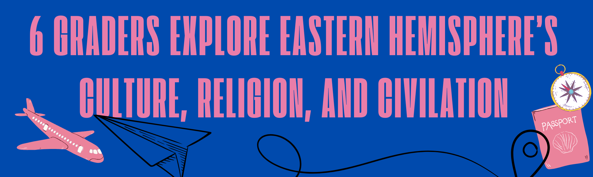 6 graders journey through Eastern Hemisphere