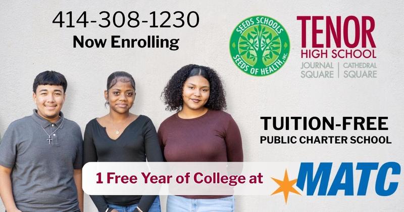 Now Enrolling announcement for Tenor High School - Journal Square and Cathedral Square. Tuition-Free Public Charter School. 1 Free Year of College at MATC. Call 414-308-1230.