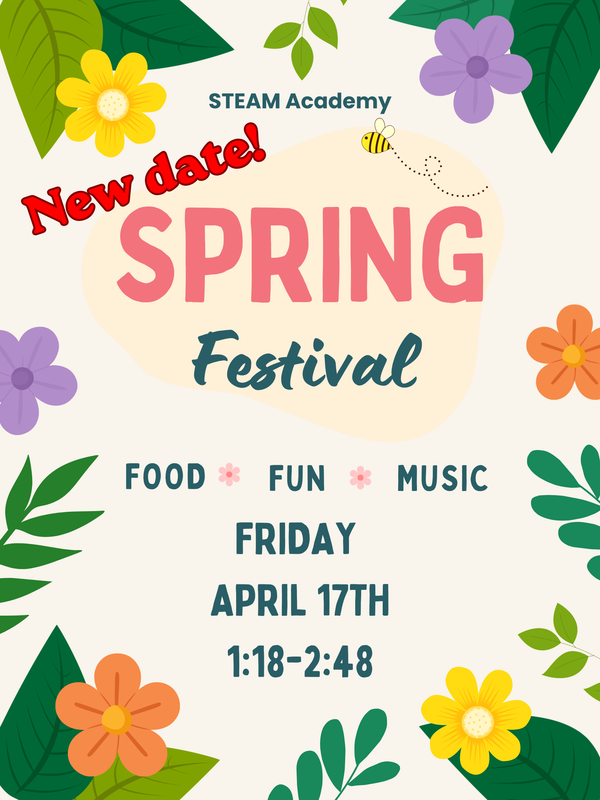 Our Spring Festival has been rescheduled to Friday, April 17th from 1:18–2:48 PM. Students will join us for an afternoon of food, fun, and music!