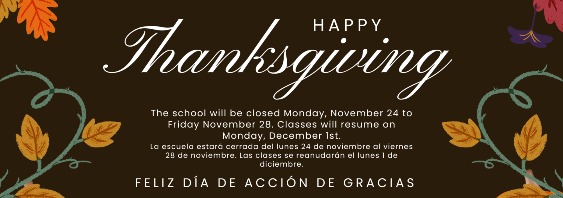 Thanksgiving break from November 24 to 28. Classes resume on Monday, December 1st.